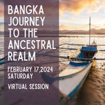 Bangka Journey to the Ancestral Realm Reservations Herbalaria 